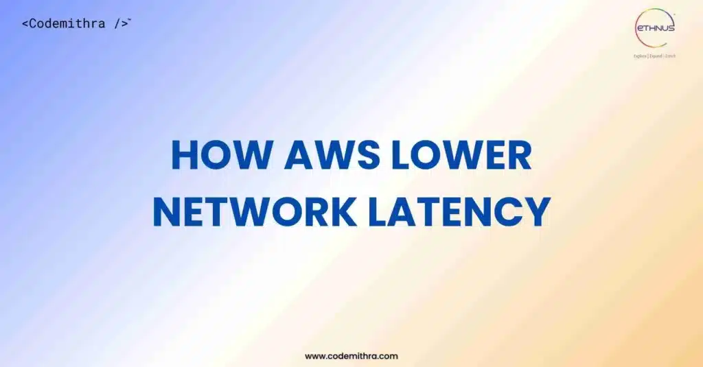 How AWS Lower Network Latency