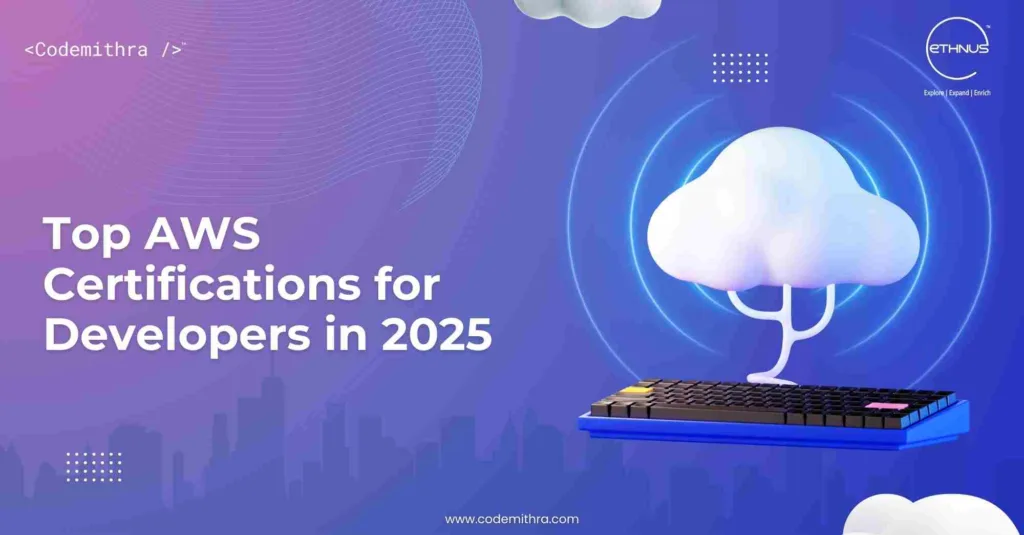 Top AWS Certifications for Developers in 2025