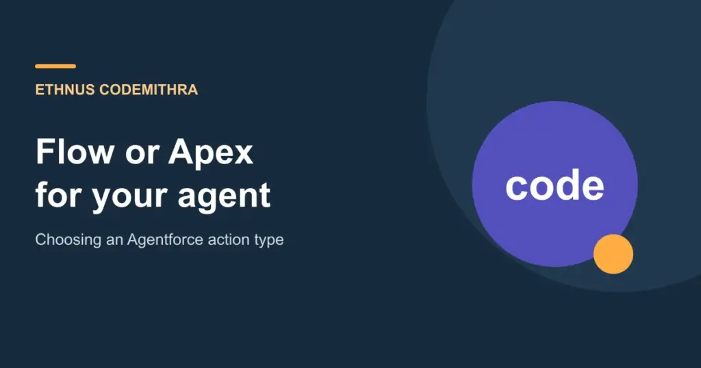 Flow or Apex for your agent. Ethnus Codemithra article cover.
