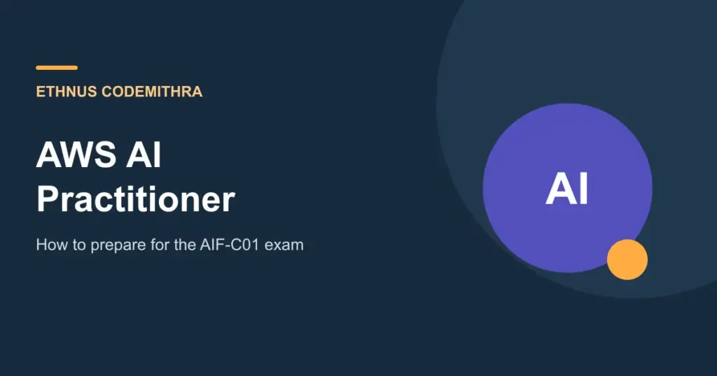 AWS AI Practitioner. Ethnus Codemithra article cover.