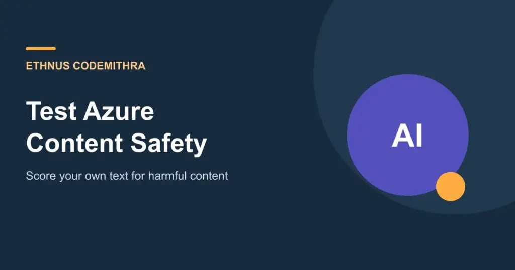 Test Azure Content Safety. Ethnus Codemithra article cover.