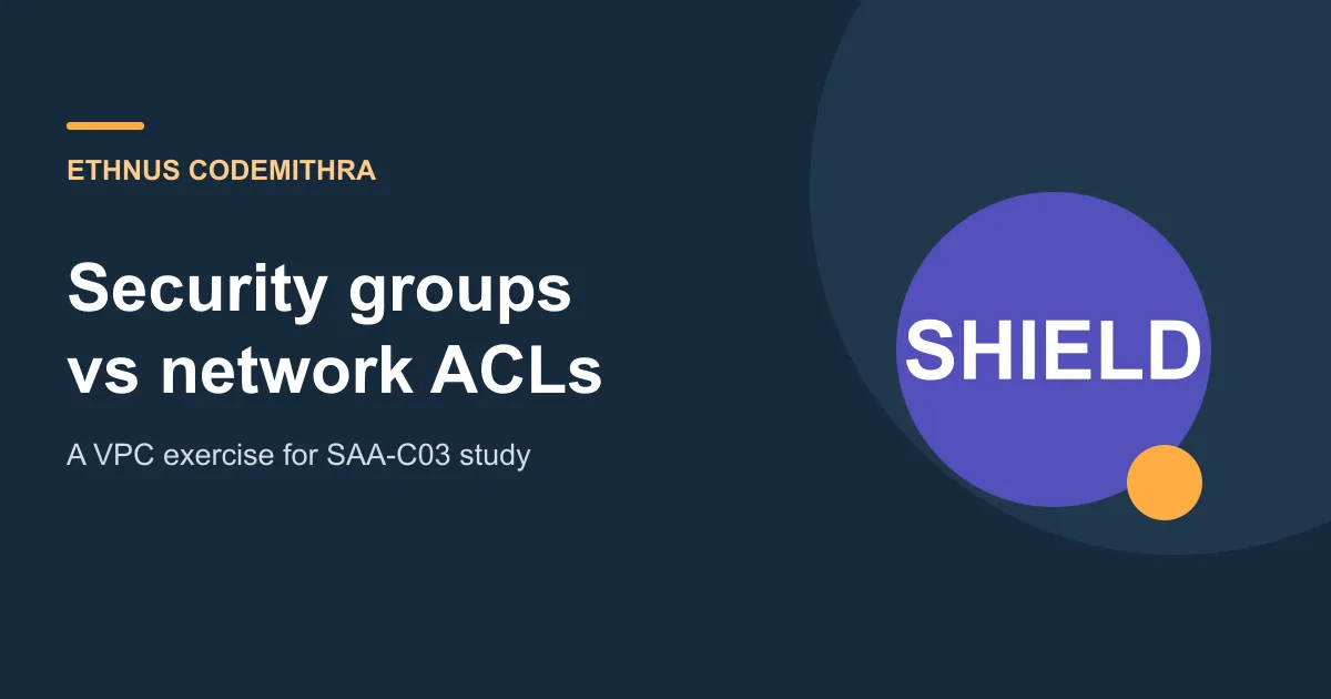 Security groups vs network ACLs. Ethnus Codemithra article cover.